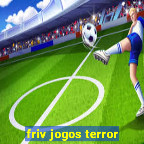 friv jogos terror